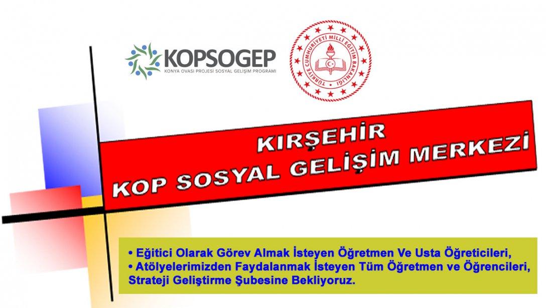 İl Milli Eğitim Müdürlüğümüz Bünyesinde Kırşehir KOP Sosyal Gelişim Merkezi Atölyelerinin Kullanımı